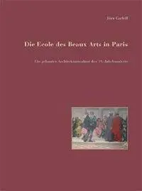 Cover: 9783803040251 | Die Ecole des Beaux Arts in Paris | Jörn Garleff | Buch | Gebunden