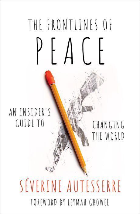 The Frontlines of Peace | An Insider's Guide to Changing the World | Severine Autesserre | Buch | Gebunden | Englisch | 2021 | Oxford University Press | EAN 9780197530351 - Autesserre, Severine
