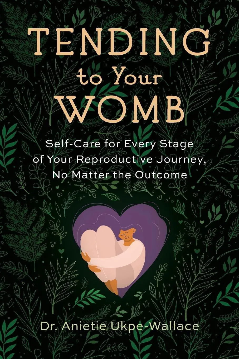 Cover: 9781943370351 | Tending to Your Womb | Anietie Ukpe-Wallace | Taschenbuch | Englisch