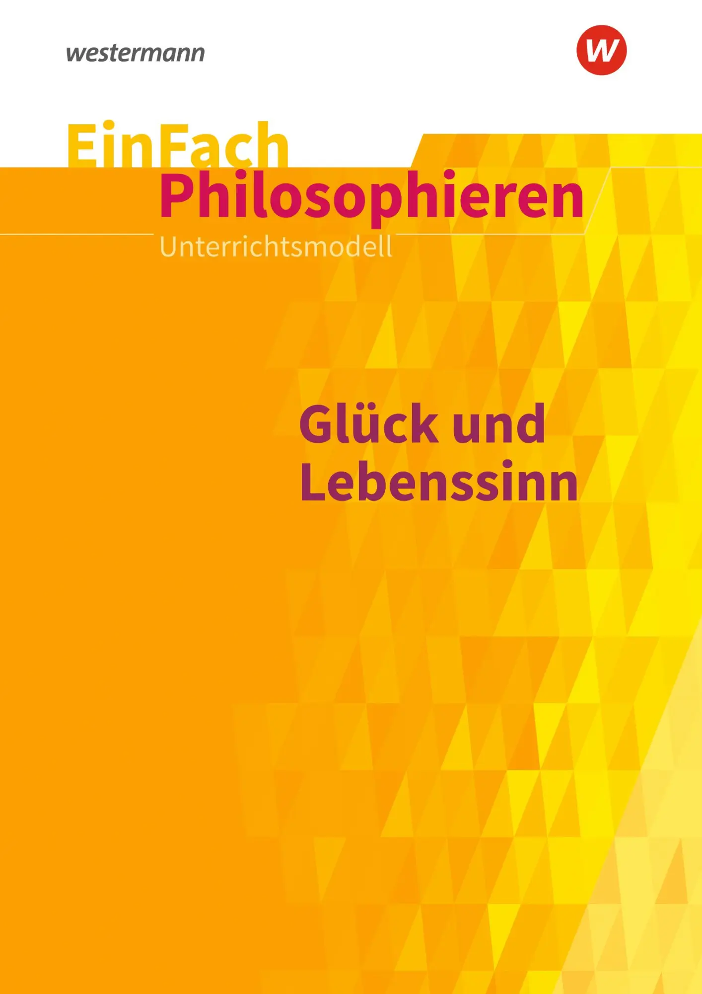 Cover: 9783140250351 | Glück und Lebenssinn. EinFach Philosophieren | Angelika Schmidt | Buch