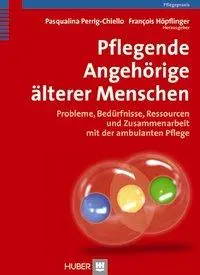 Cover: 9783456850351 | Pflegende Angehörige älterer Menschen | Pasqualina Perrig-Chiello