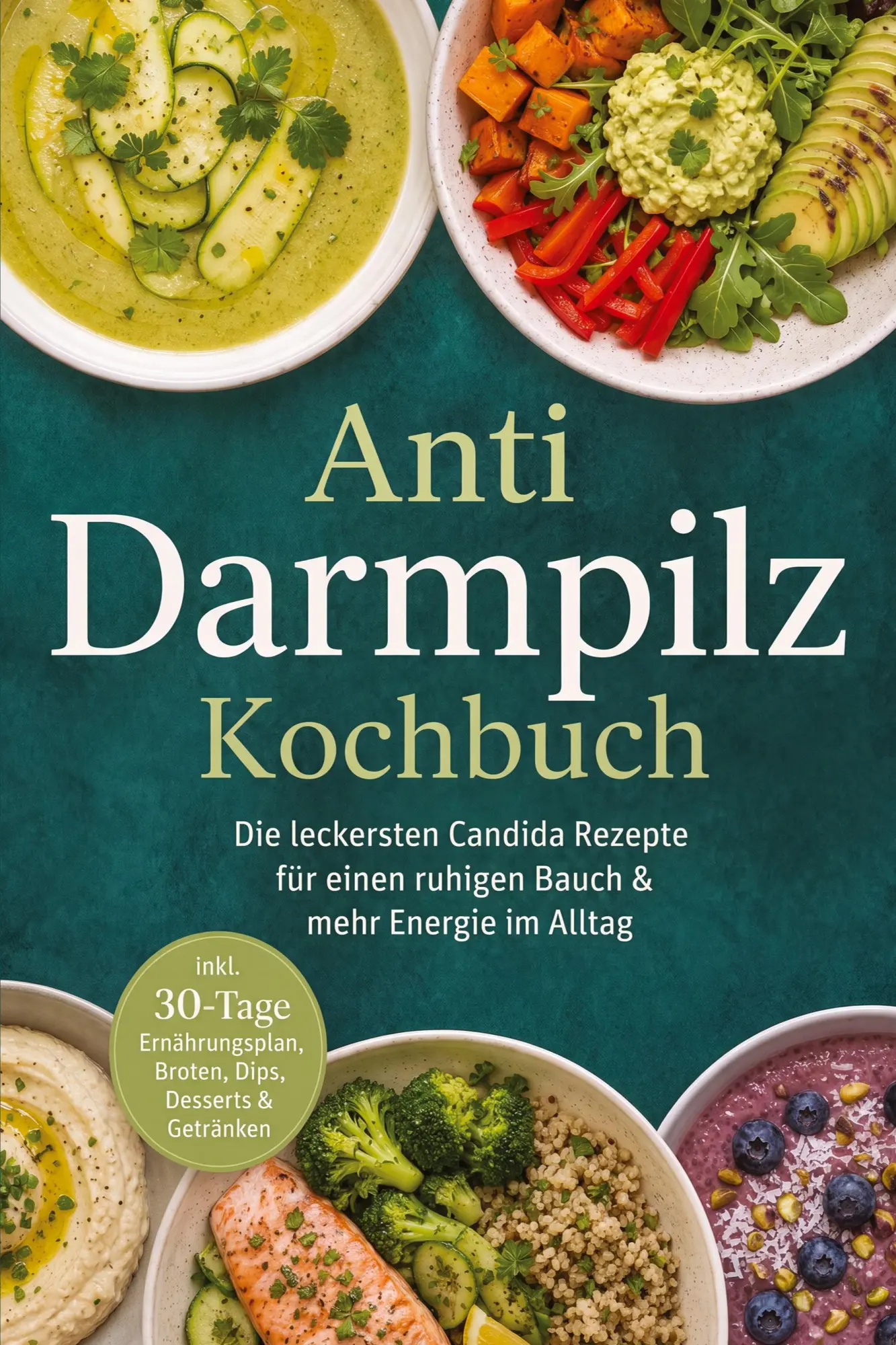 Cover: 9783694380351 | Anti Darmpilz Kochbuch: Die leckersten Candida Rezepte für einen...