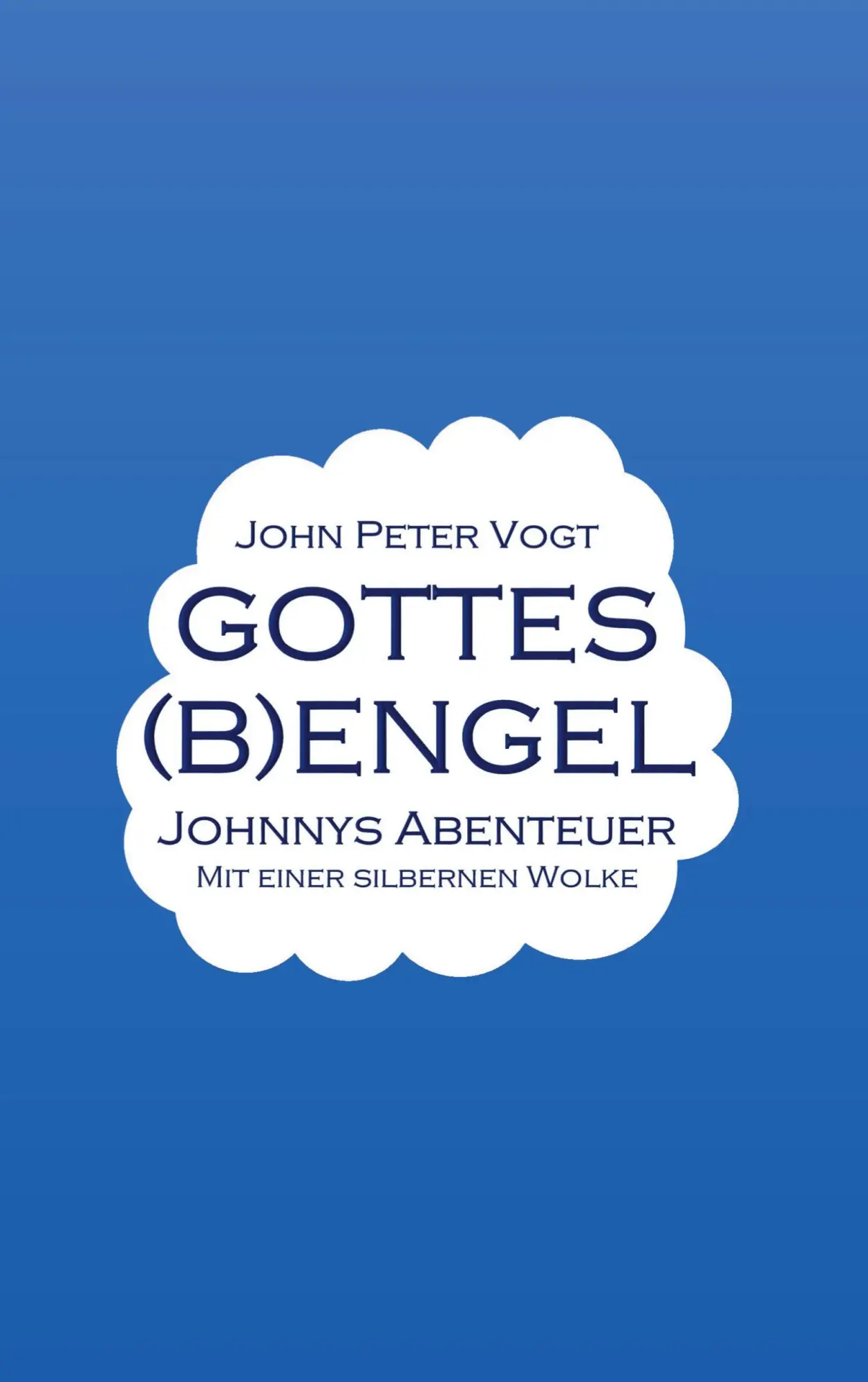 Gottes (B)Engel: Johnnys Abenteuer mit einer silbernen Wolke
