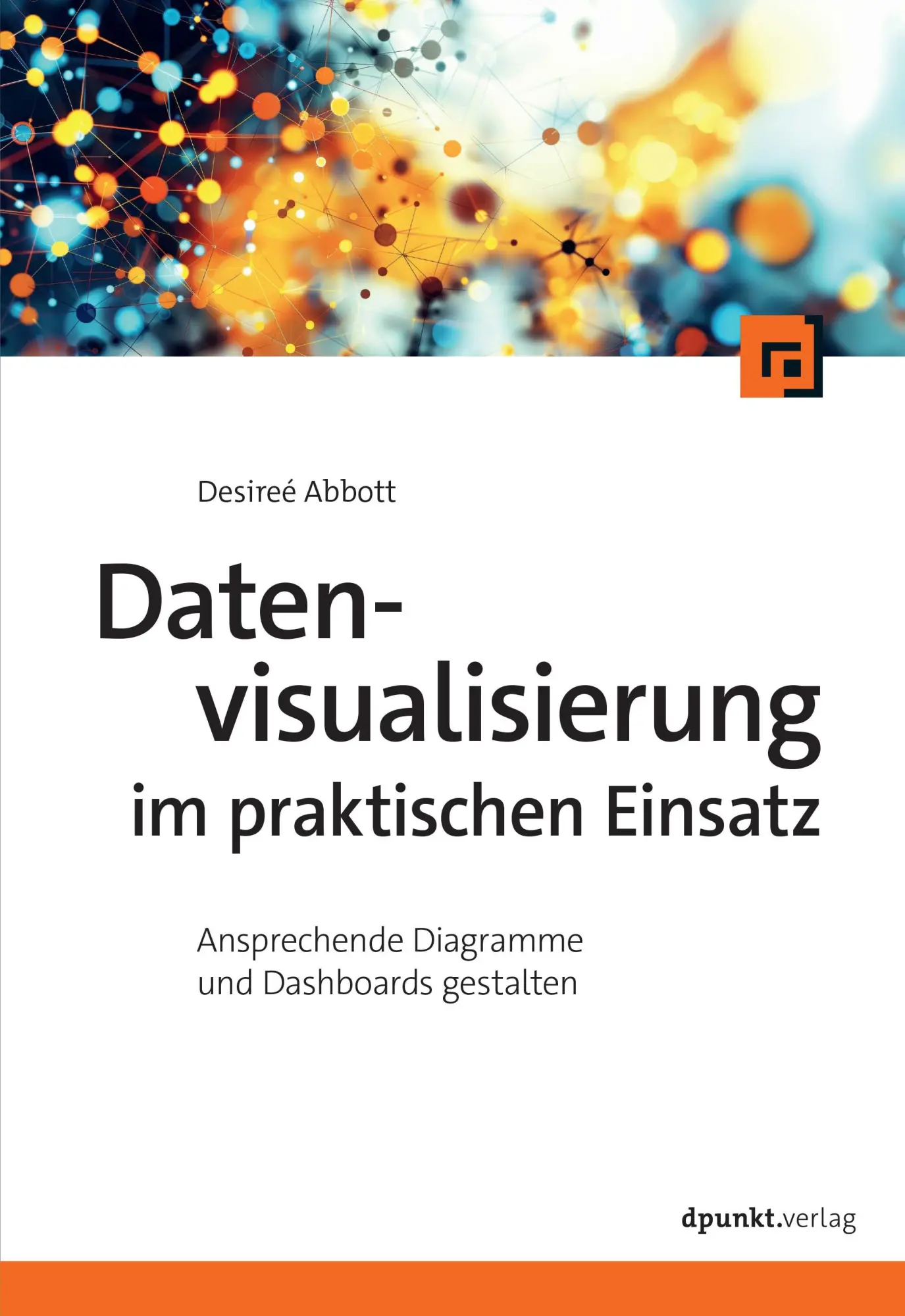 Cover: 9783988890351 | Datenvisualisierung im praktischen Einsatz | Desireé Abbott | Buch