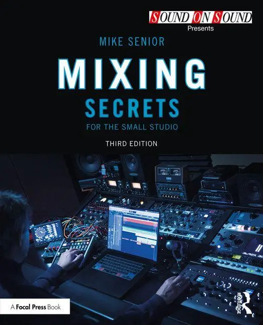 Cover: 9781032840451 | Mixing Secrets for the Small Studio | Mike Senior | Taschenbuch | 2025