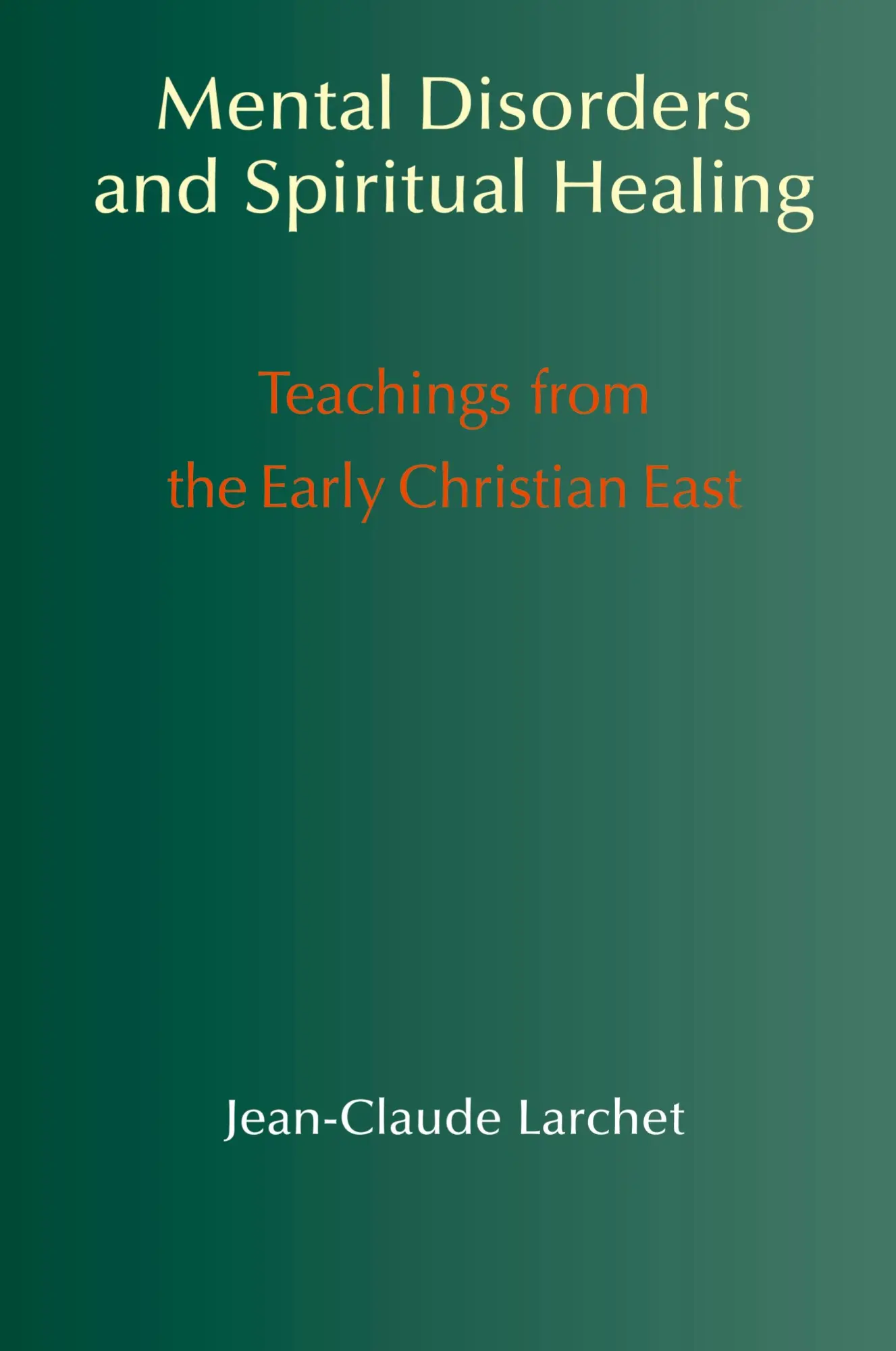Cover: 9781597310451 | Mental Disorders and Spiritual Healing | Jean-Claude Larchet | Buch
