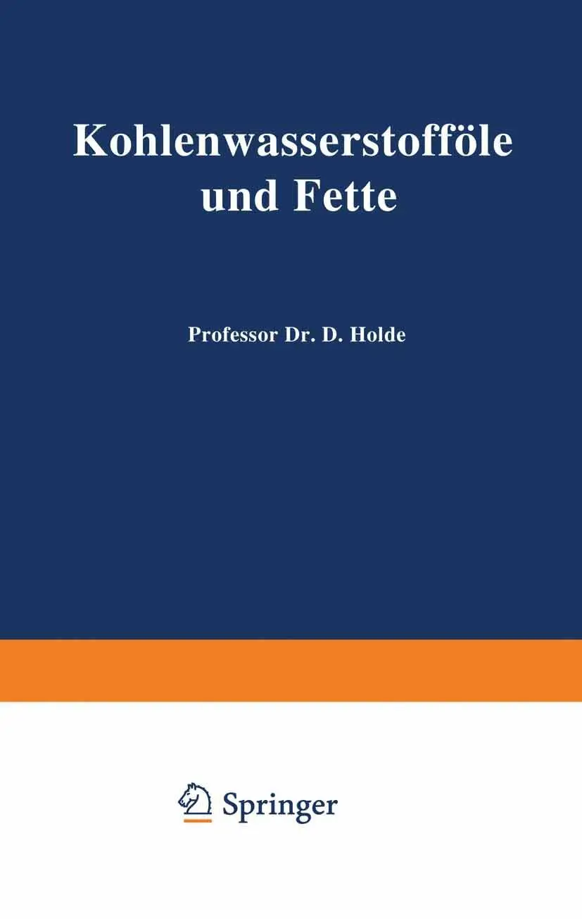 Kohlenwasserstofföle und Fette: sowie die ihnen chemisch und technisch nahestehenden Stoffe