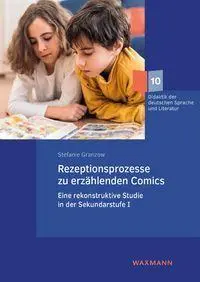 Rezeptionsprozesse zu erzählenden Comics: Eine rekonstruktive Studie in der Sekundarstufe I (Didaktik der deutschen Sprache und Literatur)