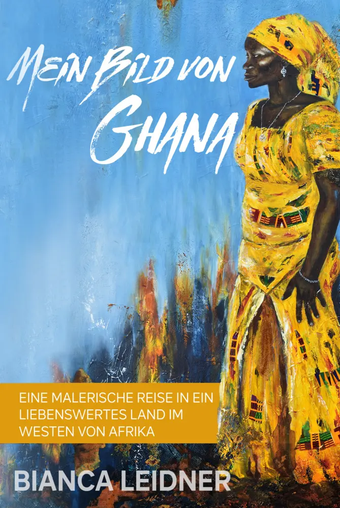 Cover: 9783968910451 | Mein Bild von Ghana | Bianca Leidner | Buch | 126 S. | Deutsch | 2022