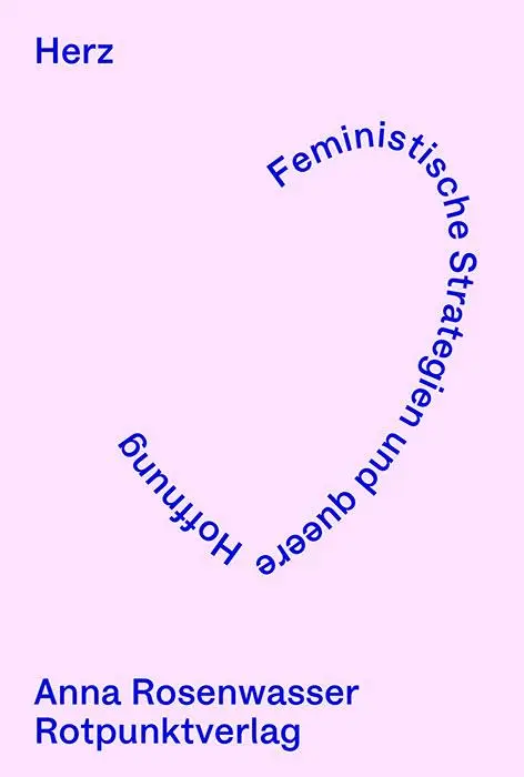 Cover: 9783039730551 | Herz | Feministische Strategien und queere Hoffnung | Anna Rosenwasser