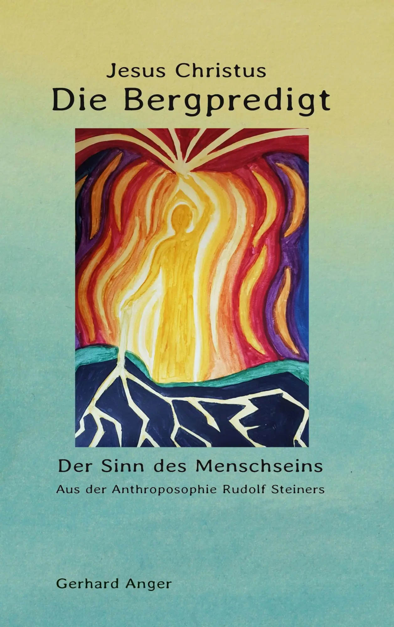 Cover: 9783758330551 | Die Bergpredigt Jesus Christus | Der Sinn des Menschseins | Anger