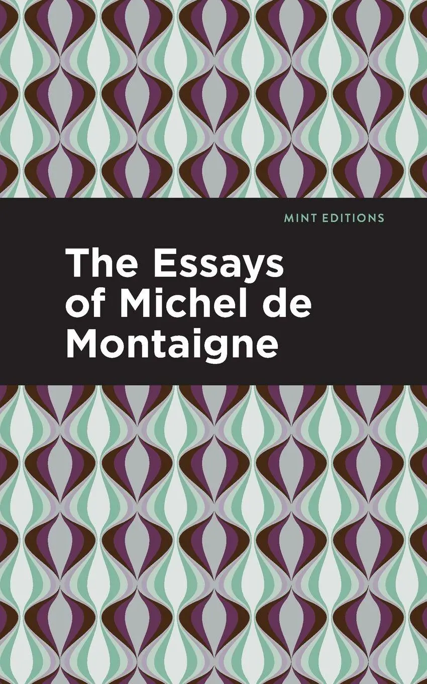 Cover: 9781513200651 | The Essays of Michel de Montaigne | Michel De Montaigne | Taschenbuch