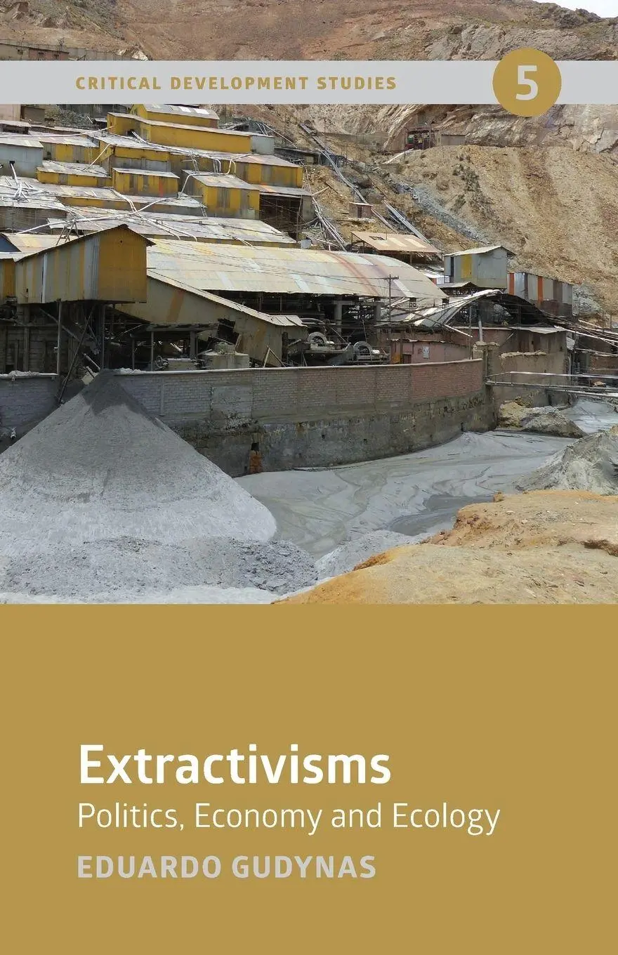 Cover: 9781788530651 | Extractivisms | Politics, Economy and Ecology | Eduardo Gudynas | Buch