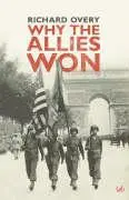 Cover: 9781845950651 | Why The Allies Won | Richard Overy | Taschenbuch | Englisch | 2006