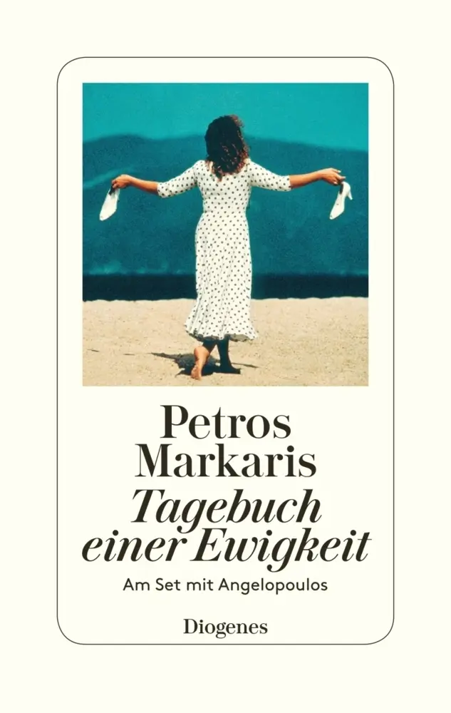 Cover: 9783257070651 | Tagebuch einer Ewigkeit | Am Set mit Angelopoulos | Petros Markaris