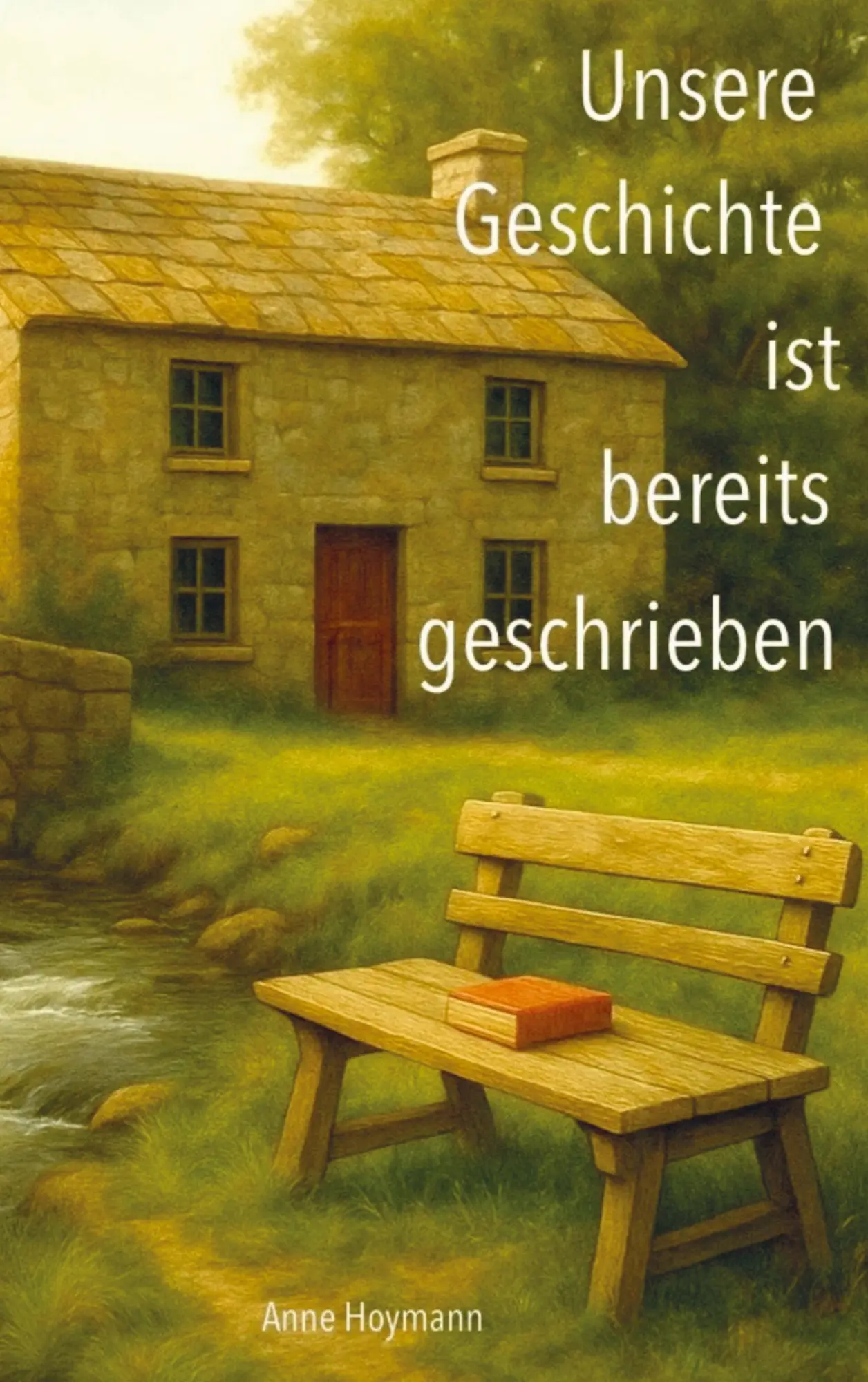 Cover: 9789403820651 | Unsere Geschichte ist bereits geschrieben | Anne Hoymann | Taschenbuch