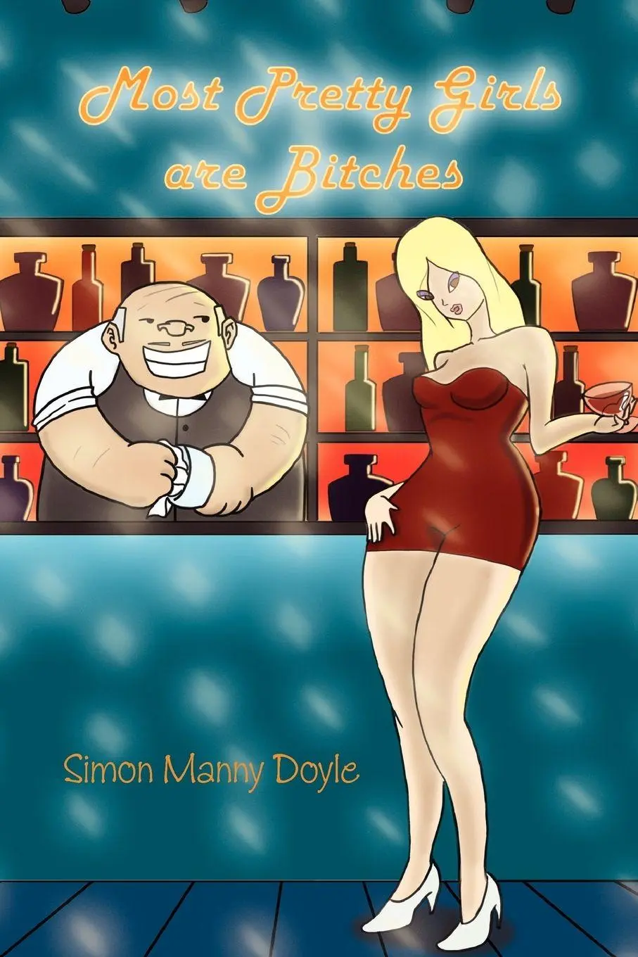 Cover: 9781462880751 | Most Pretty Girls are Bitches | Simon Doyle Manny | Taschenbuch | 2011