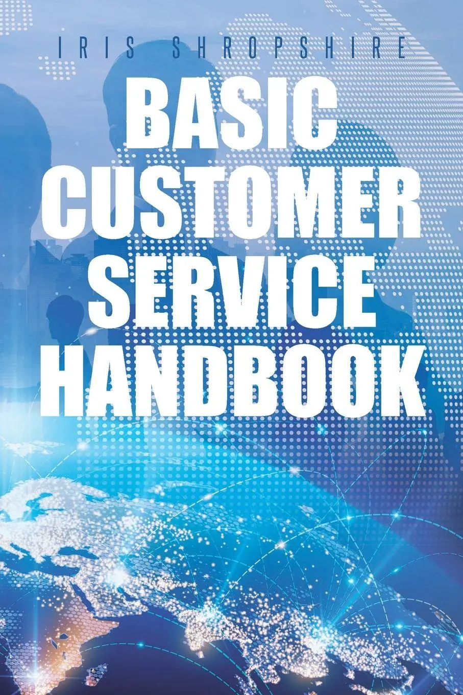 Cover: 9781662480751 | Basic Customer Service Handbook | Iris Shropshire | Taschenbuch | 2022