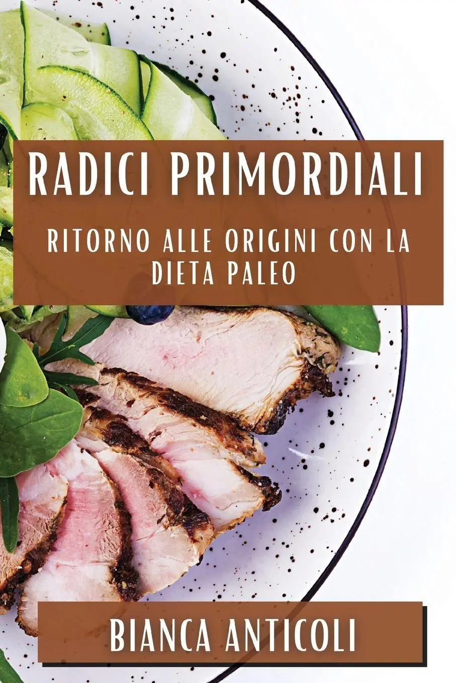 Cover: 9781835590751 | Radici Primordiali | Ritorno alle origini con la dieta paleo | Buch