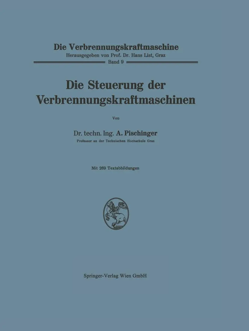 Cover: 9783211800751 | Die Steuerung der Verbrennungskraftmaschinen | Anton Pischinger | Buch