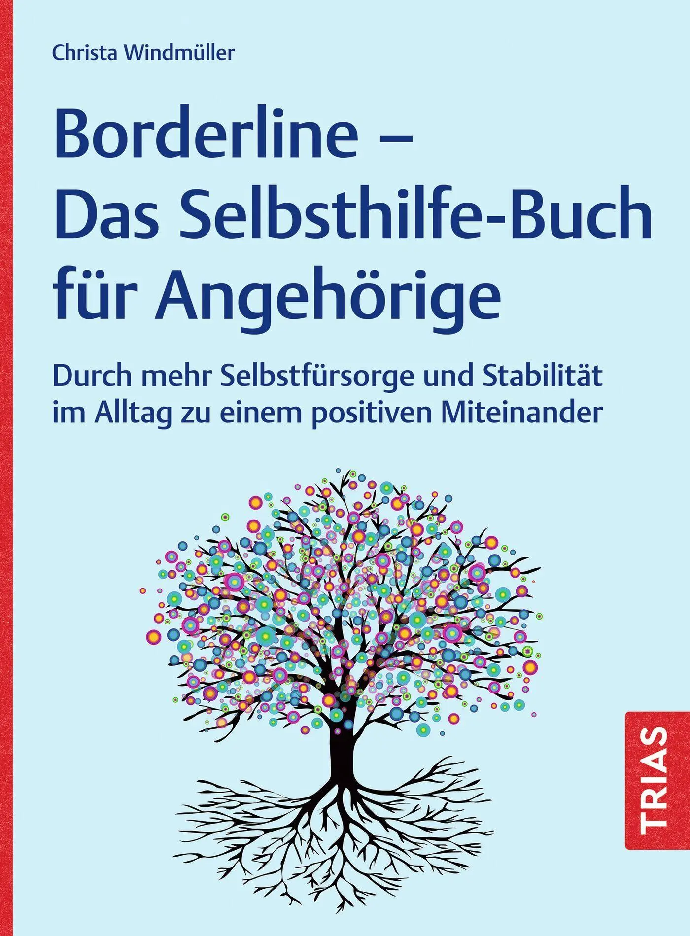 Cover: 9783432120751 | Borderline - Das Selbsthilfe-Buch für Angehörige | Christa Windmüller
