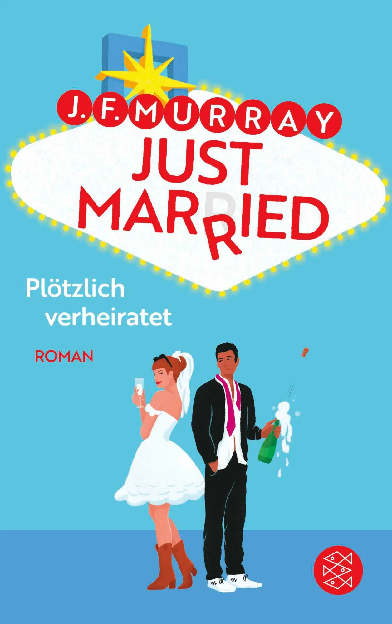 Cover: 9783596710751 | Just married - Plötzlich verheiratet | J. F. Murray | Taschenbuch