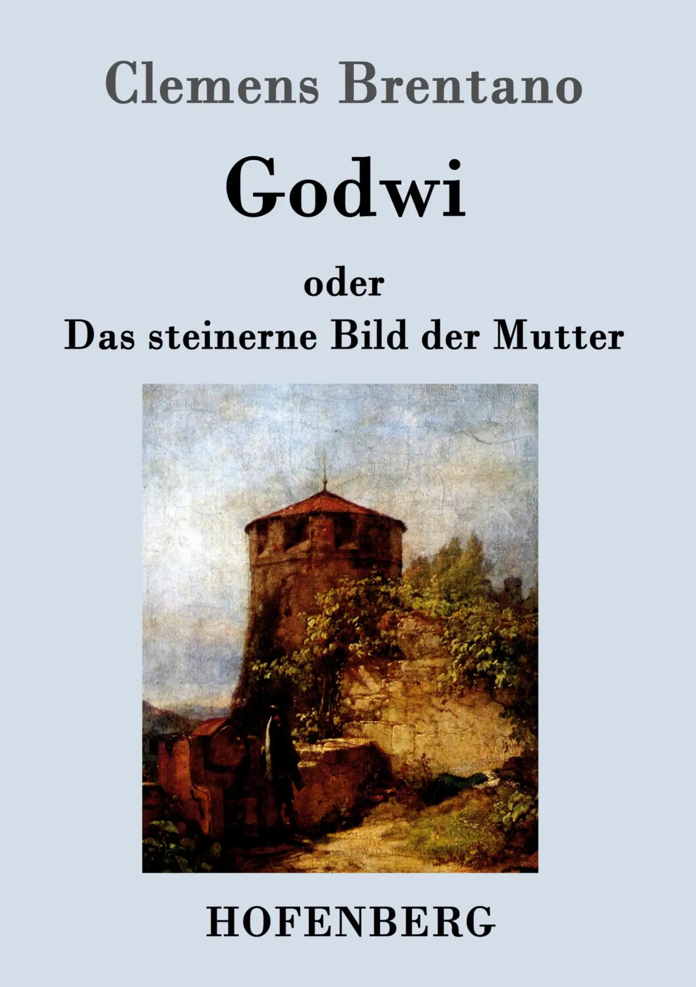 Cover: 9783843070751 | Godwi oder Das steinerne Bild der Mutter | Clemens Brentano | Buch