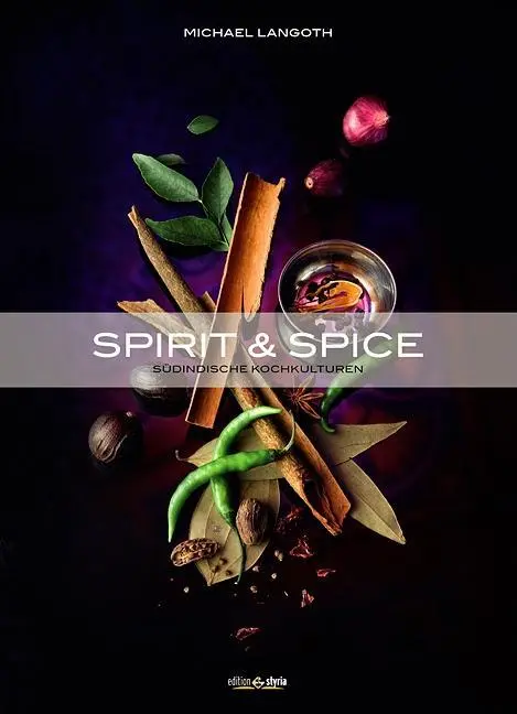Cover: 9783990110751 | Spirit &amp; Spice | Südindische Kochkultur | Michael Langoth | Buch