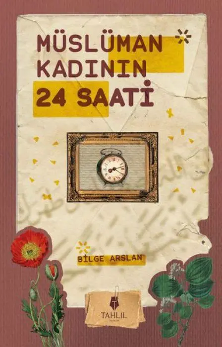 Cover: 9786057850751 | Müslüman Kadinin 24 Saati | Bilge Arslan | Taschenbuch | Türkisch