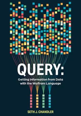 Cover: 9781579550851 | Query: Getting Information from Data with the Wolfram Language | Buch