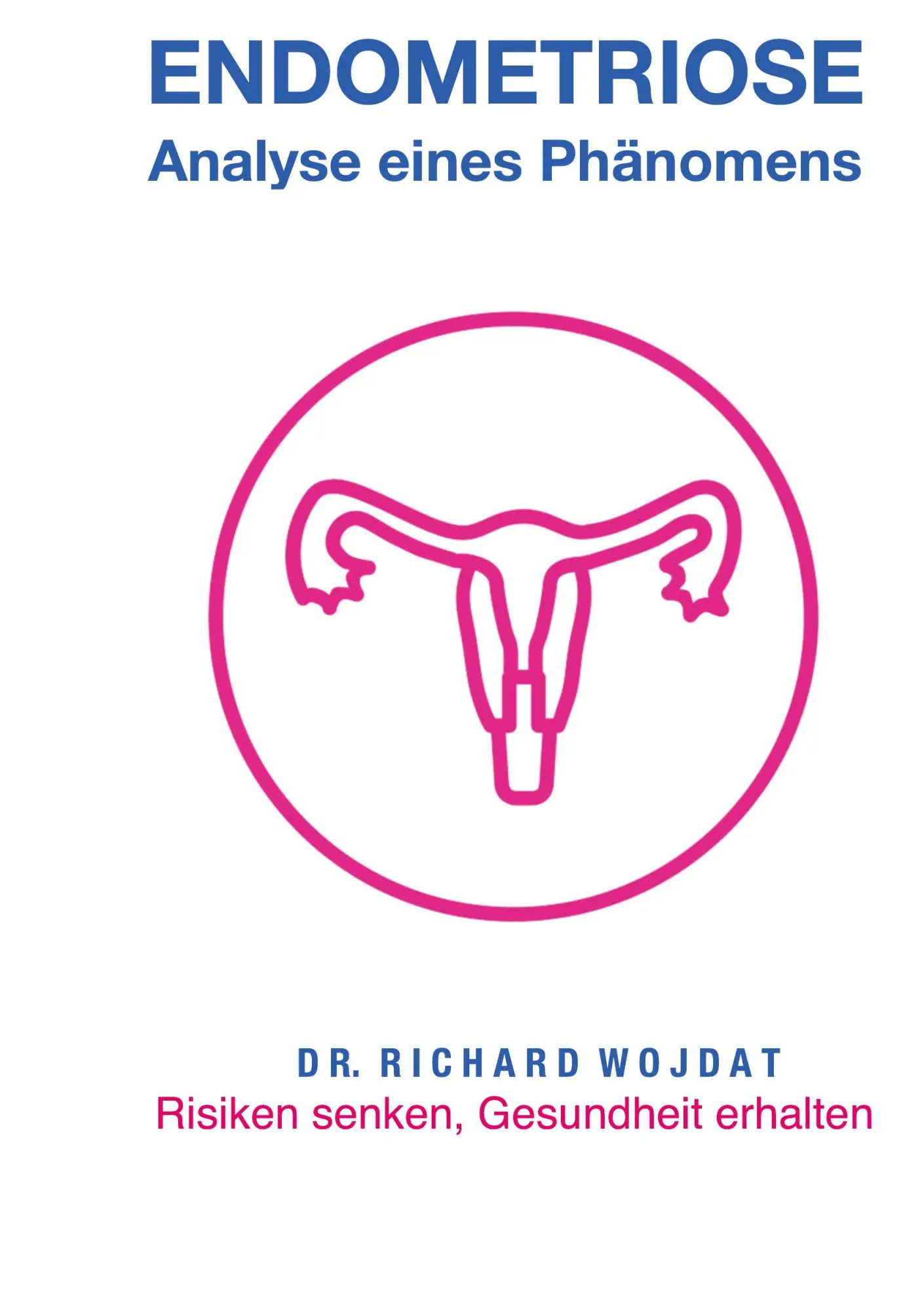 Cover: 9783384080851 | Endometriose, Eine Analyse eines Phänomens | Richard Wojdat | Buch