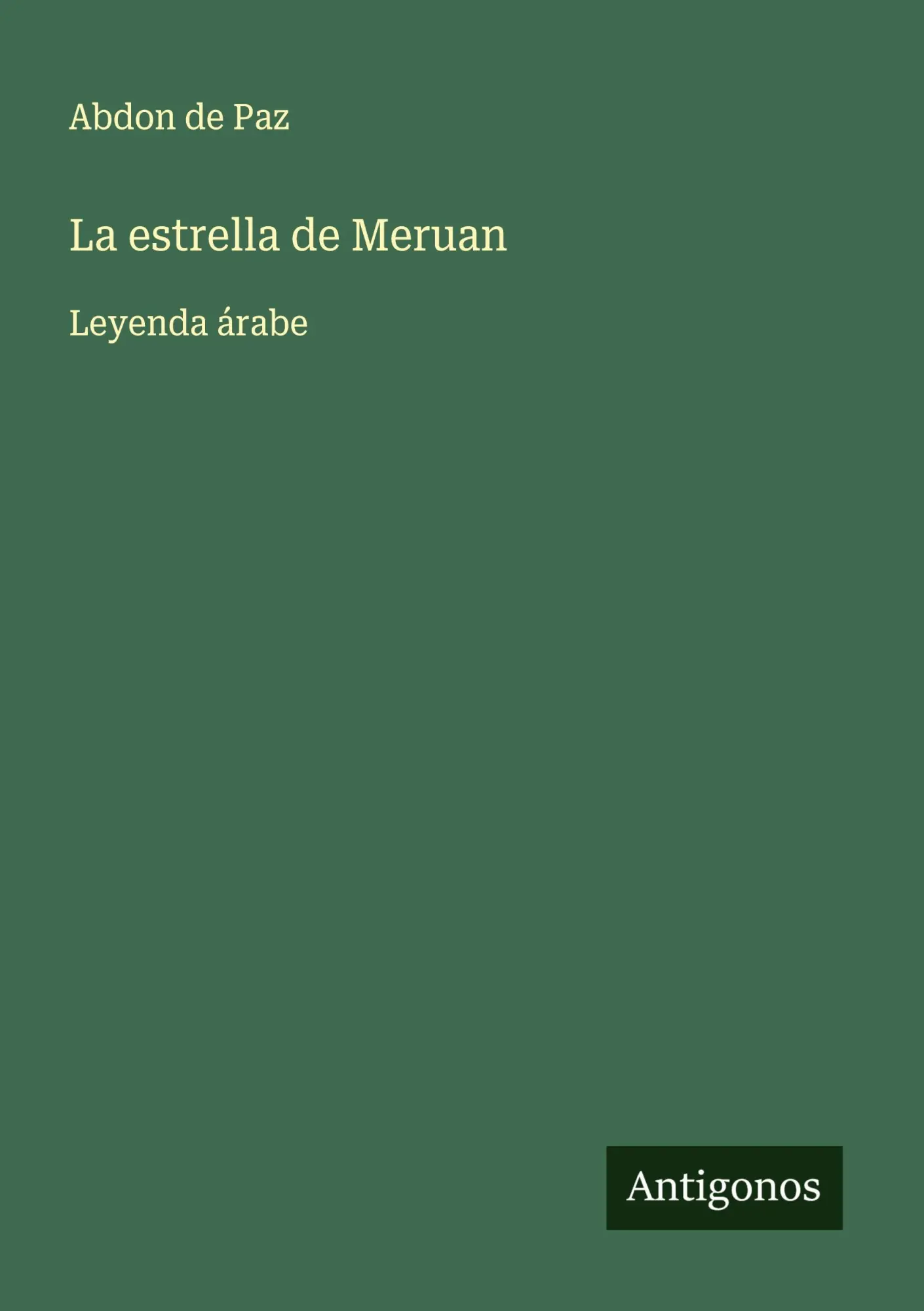 Cover: 9783388730851 | La estrella de Meruan | Leyenda árabe | Abdon De Paz | Taschenbuch