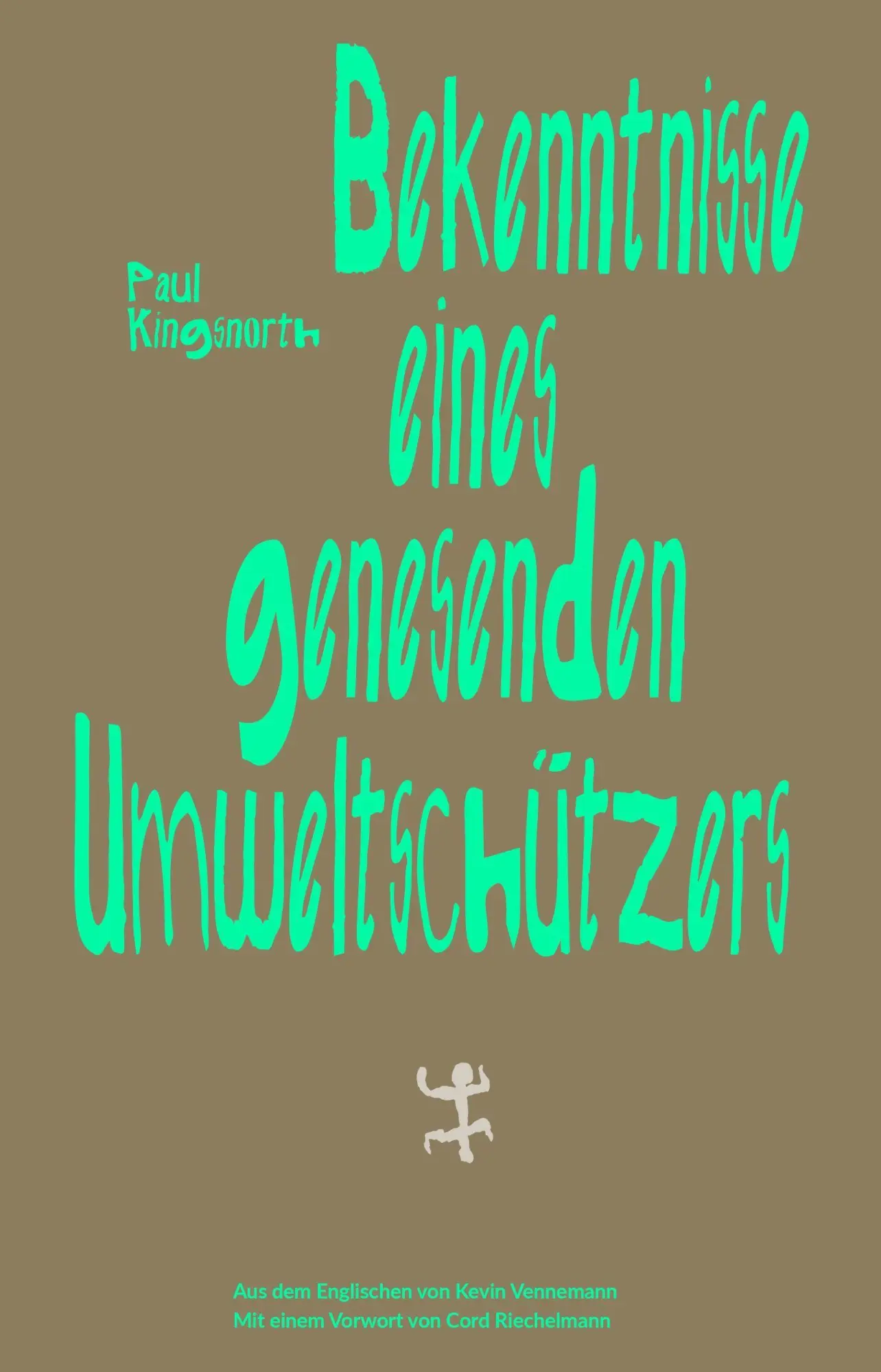Cover: 9783751820851 | Bekenntnisse eines genesenden Umweltschützers | Essays | Kingsnorth