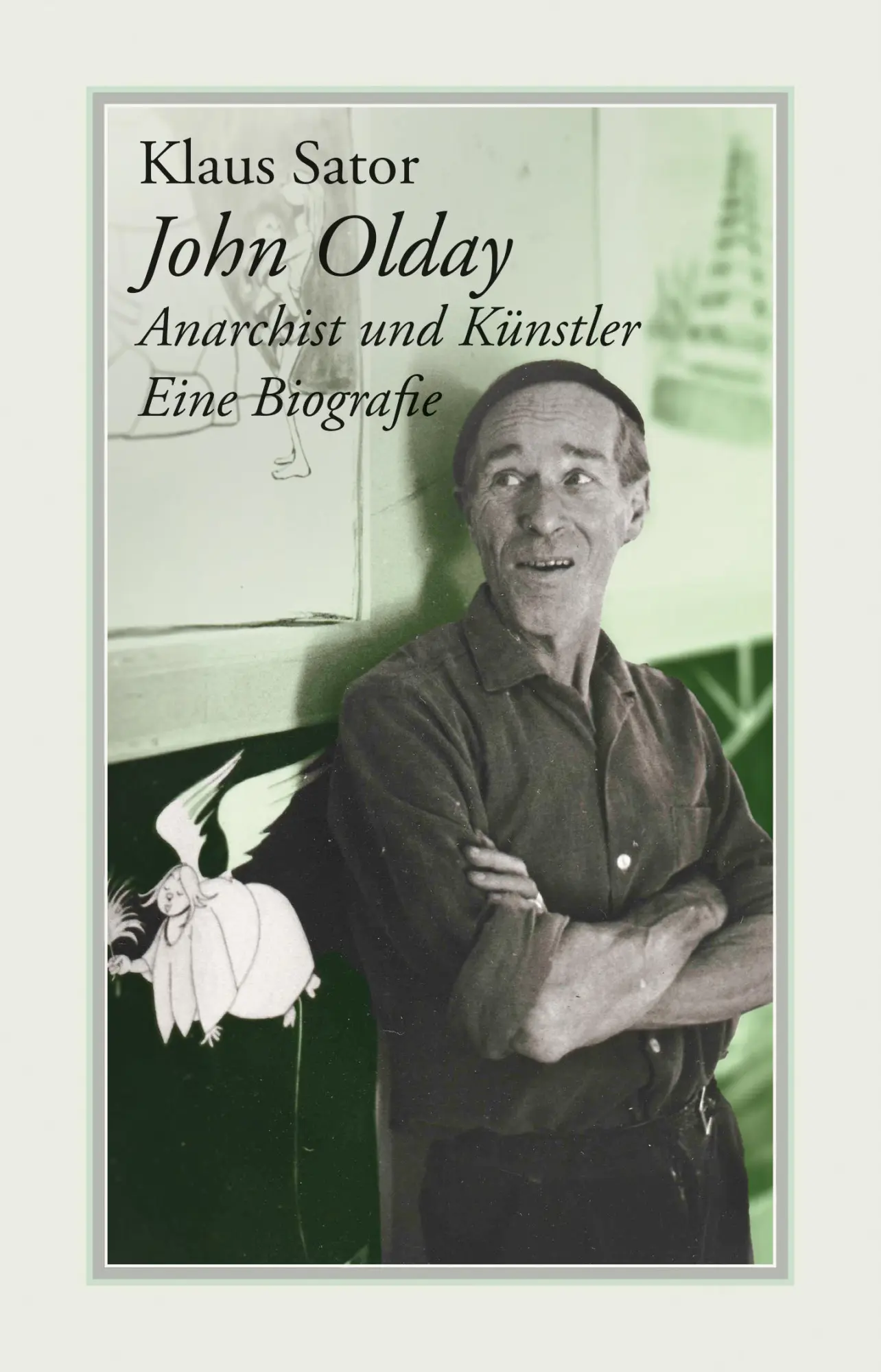 Cover: 9783863000851 | John Olday. Anarchist und Künstler | Eine Biografie | Klaus Sator