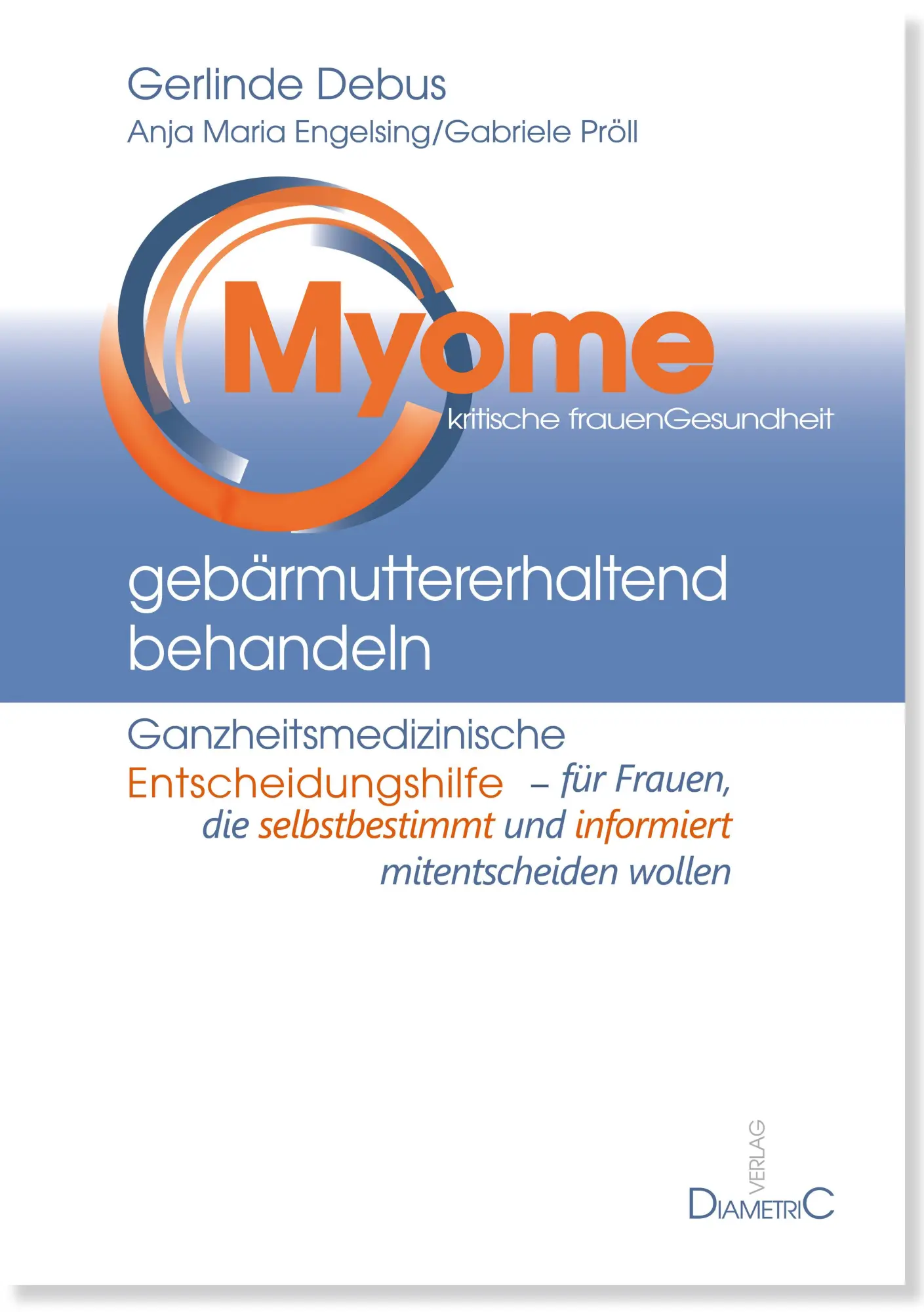 Cover: 9783938580851 | Myome gebärmuttererhaltend behandeln | Gerlinde Debus (u. a.) | Buch