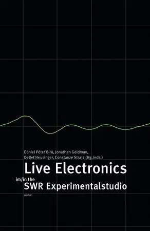 Cover: 9783955930851 | Live Electronics im/in the SWR Experimentalstudio | Biró (u. a.)