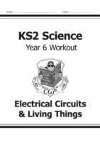 Cover: 9781782940951 | KS2 Science Year 6 Workout: Electrical Circuits &amp; Living Things | Buch