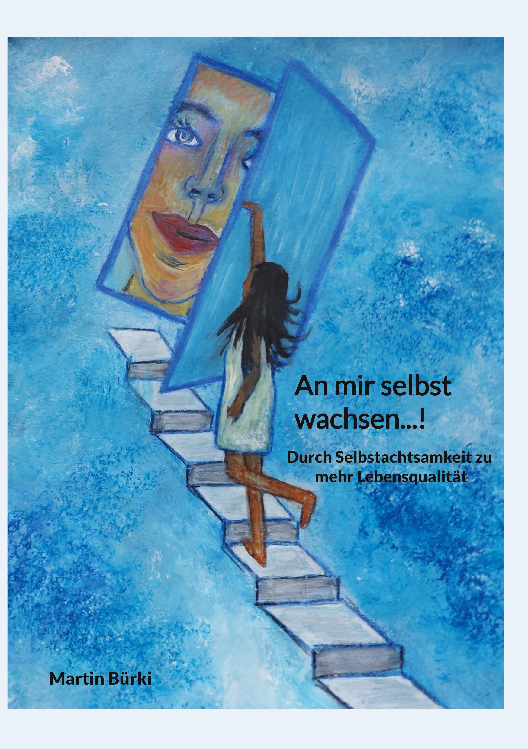 Cover: 9783756860951 | An mir selbst wachsen...! | Martin Bürki | Taschenbuch | 226 S. | 2022