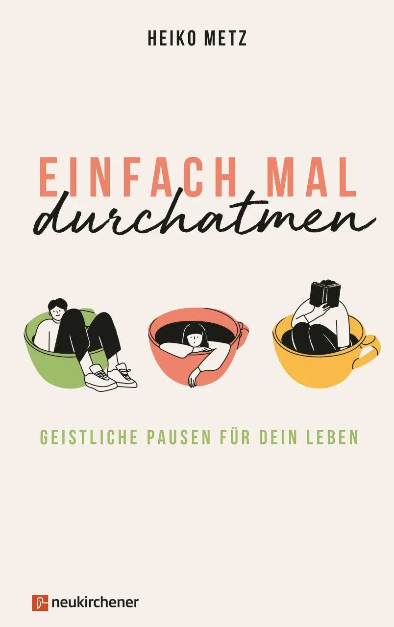 Cover: 9783761570951 | Einfach mal durchatmen | Geistliche Pausen für dein Leben | Heiko Metz