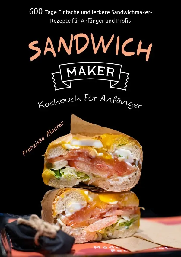Cover: 9783819770951 | Sandwichmaker Kochbuch Für Anfänger | Franziska Maurer | Taschenbuch