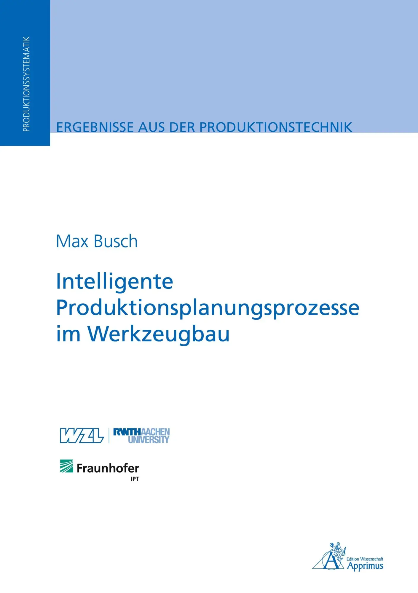 Cover: 9783985550951 | Intelligente Produktionsplanungsprozesse im Werkzeugbau | Max Busch