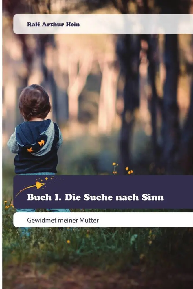 Cover: 9786200520951 | Buch I. Die Suche nach Sinn | Gewidmet meiner Mutter. DE | Hein | Buch
