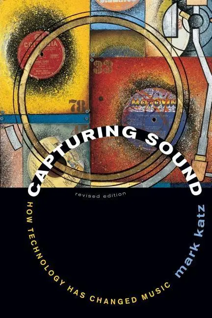 Cover: 9780520261051 | Capturing Sound – How Technology has Changed Music – Revised Edition