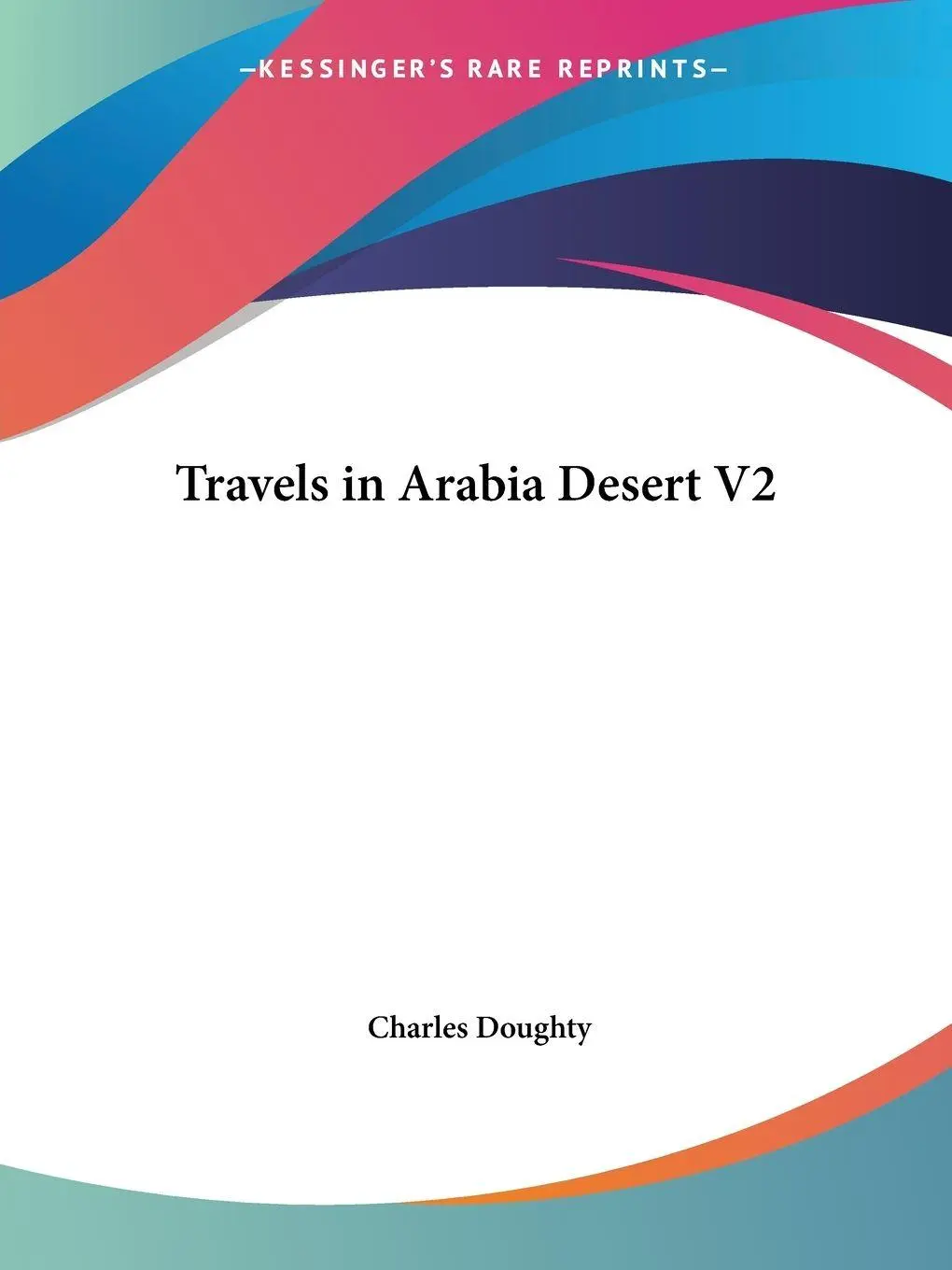 Cover: 9781428641051 | Travels in Arabia Desert V2 | Charles M Doughty | Taschenbuch | 2007