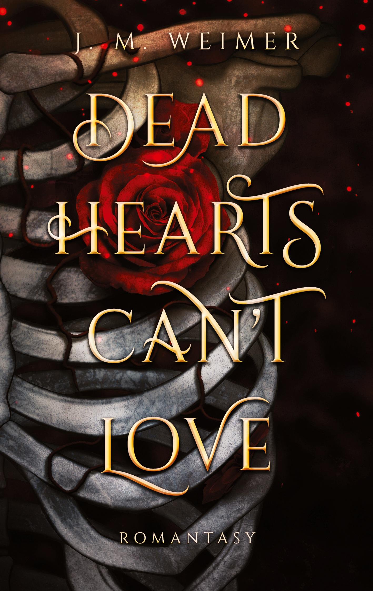 Cover: 9783755761051 | Dead Hearts Can't Love | J. M. Weimer | Taschenbuch | Dead Hearts