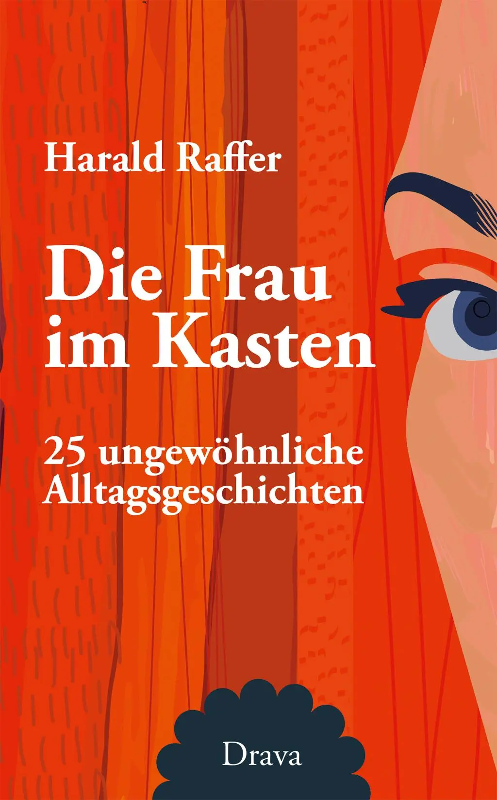 Cover: 9783991381051 | Die Frau im Kasten | 25 ungewöhnliche Alltagsgeschichten | Raffer