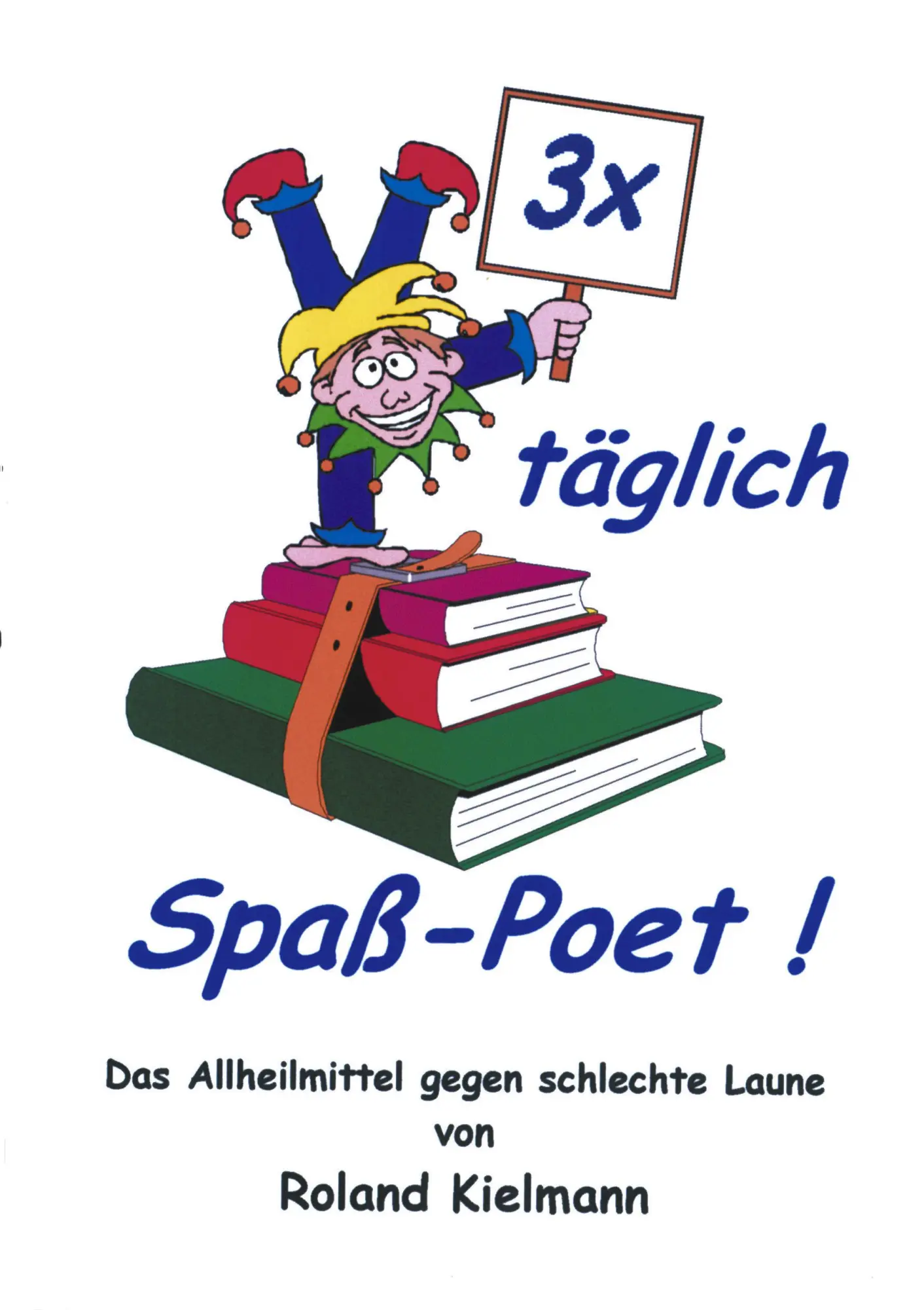 Cover: 9783831121151 | 3 x täglich Spaß-Poet! | Roland Kielmann | Taschenbuch | 200 S. | 2001
