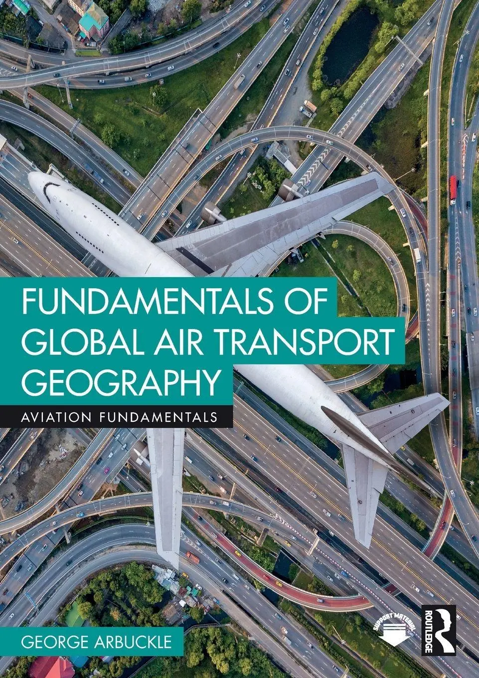 Cover: 9781032521251 | Fundamentals of Global Air Transport Geography | George Arbuckle