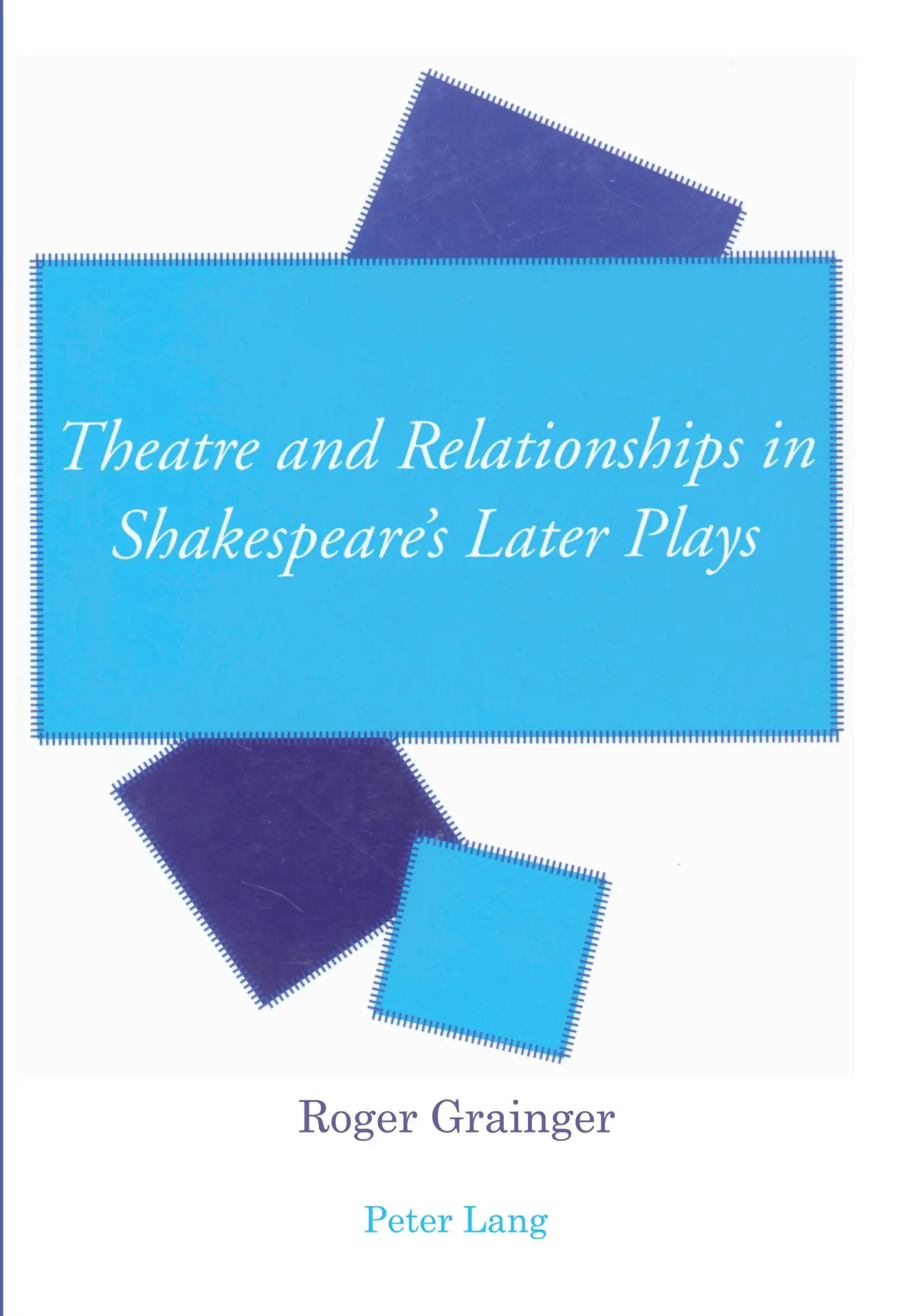 Theatre and Relationships in Shakespeare's Later Plays