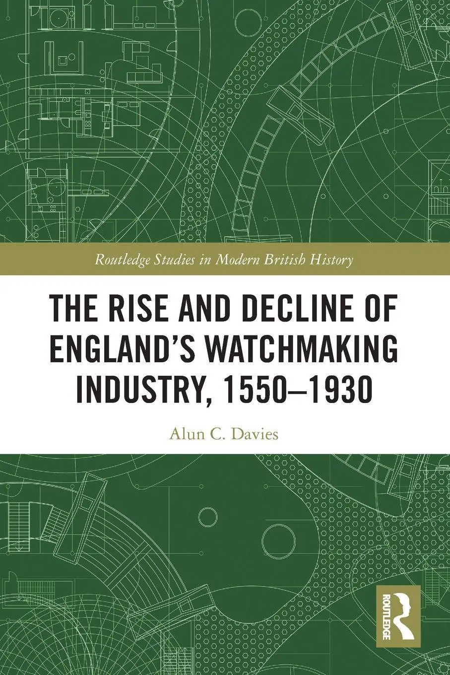 Cover: 9781032131351 | The Rise and Decline of England's Watchmaking Industry, 1550-1930